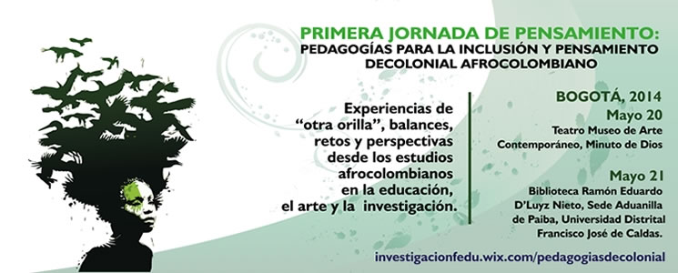 PRIMERA JORNADA DE PENSAMIENTO PEDAGOGÍAS PARA LA INCLUSIÓN Y PENSAMIENTO DECOLONIAL AFROCOLOMBIANO