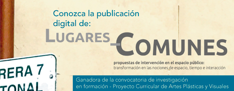 Consulte Lugares_Comunes un libro que recopila 25 trabajos artísticos en el espacio público