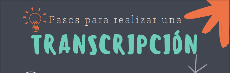 Pasos para realizar una transcripción.