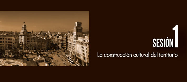 SESIÓN 1: CONSTRUCCIÓN CULTURAL DEL TERRITORIO