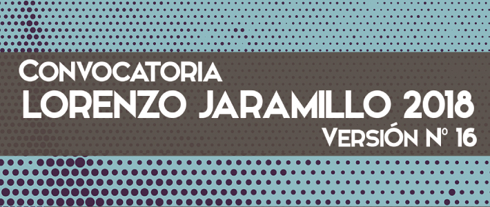 Convocatoria Lorenzo Jaramillo 2018
